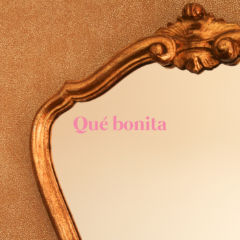 Qué bonita